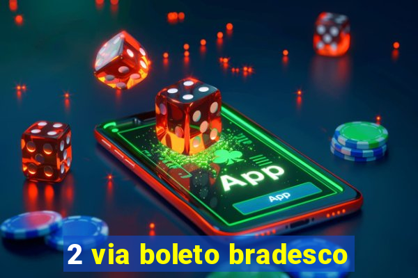 2 via boleto bradesco