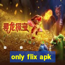 only flix apk