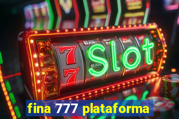 fina 777 plataforma