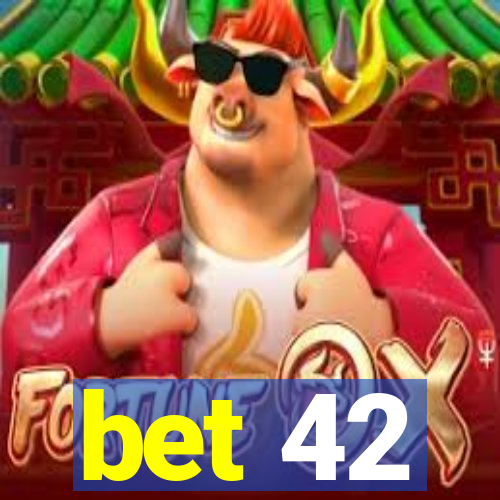 bet 42