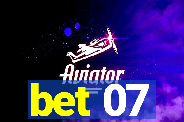 bet 07