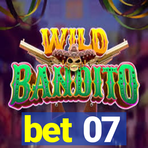 bet 07