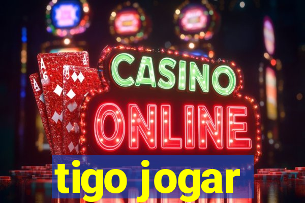 tigo jogar