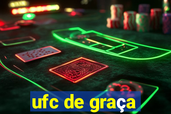 ufc de graça