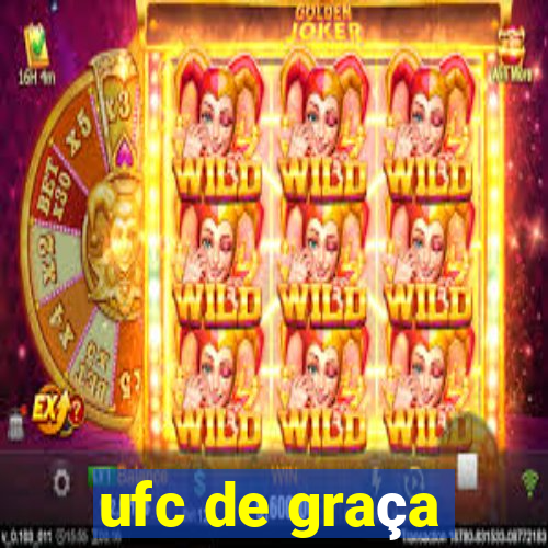 ufc de graça