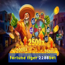 fortune tiger 2288bet