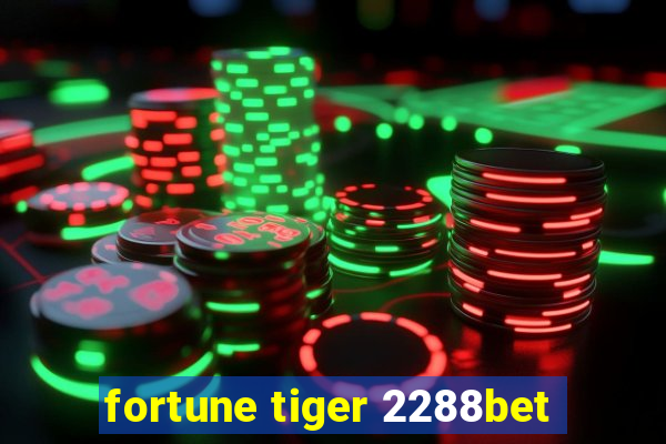 fortune tiger 2288bet