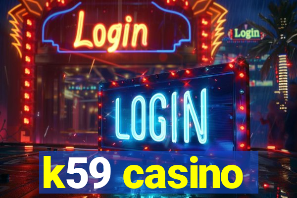 k59 casino