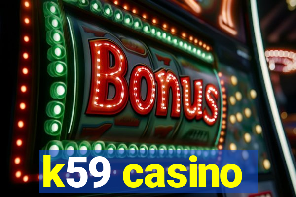 k59 casino