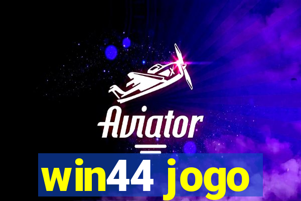 win44 jogo