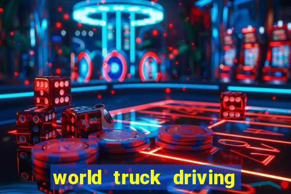 world truck driving simulator dinheiro infinito