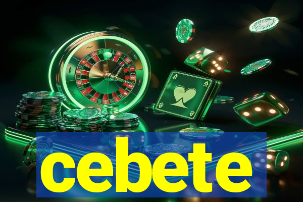 cebete