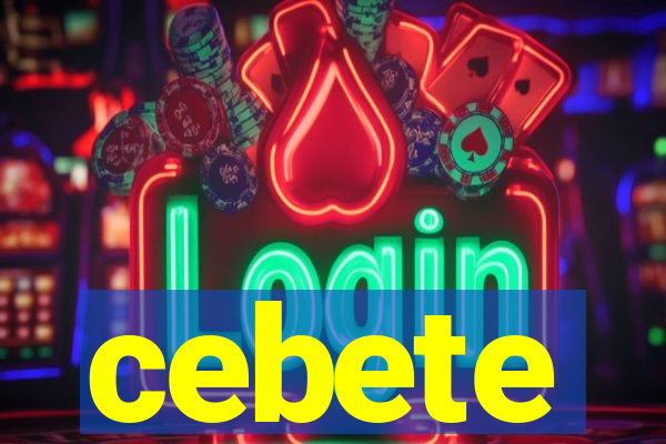 cebete