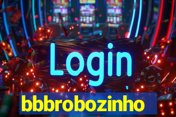 bbbrobozinho