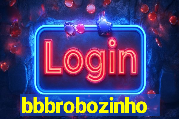 bbbrobozinho