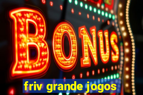 friv grande jogos