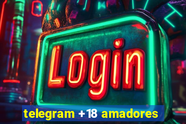 telegram +18 amadores