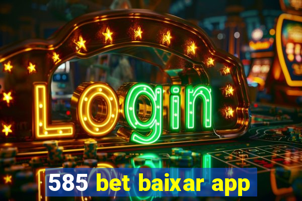 585 bet baixar app