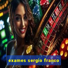 exames sergio franco