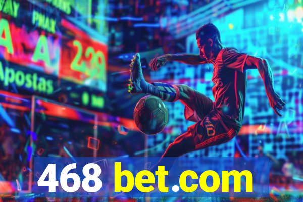 468 bet.com