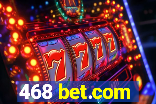 468 bet.com