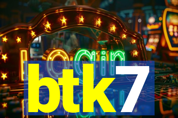 btk7