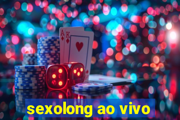 sexolong ao vivo