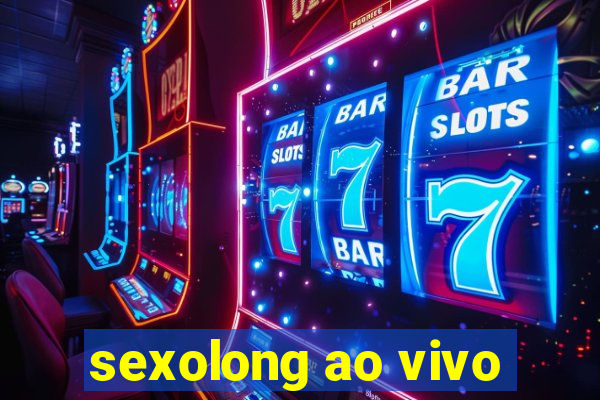 sexolong ao vivo