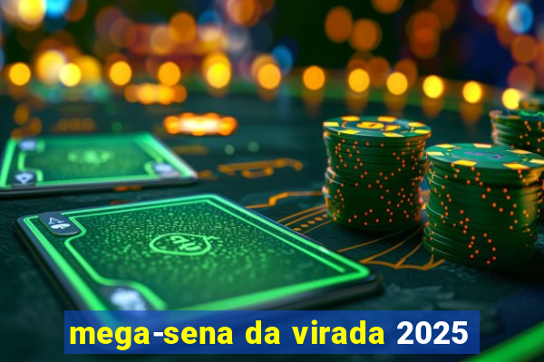 mega-sena da virada 2025