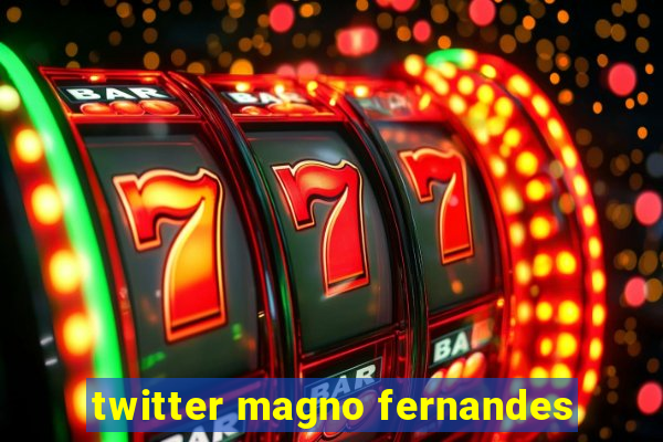 twitter magno fernandes