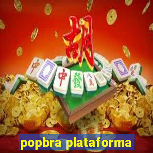 popbra plataforma