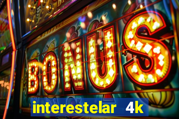 interestelar 4k dublado torrent