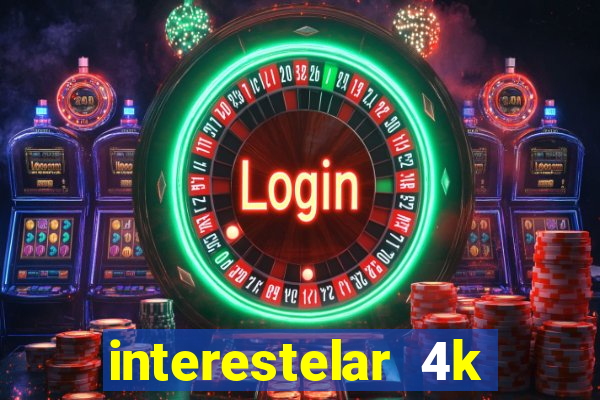 interestelar 4k dublado torrent