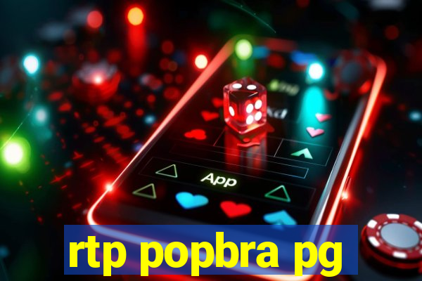 rtp popbra pg