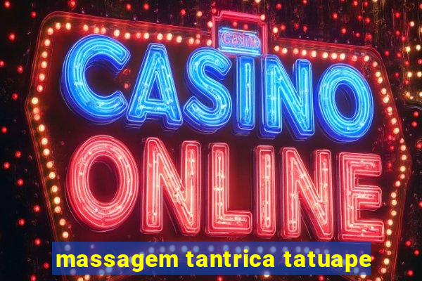 massagem tantrica tatuape