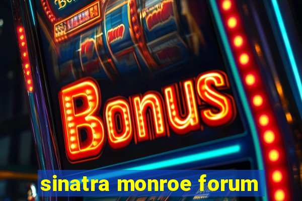 sinatra monroe forum