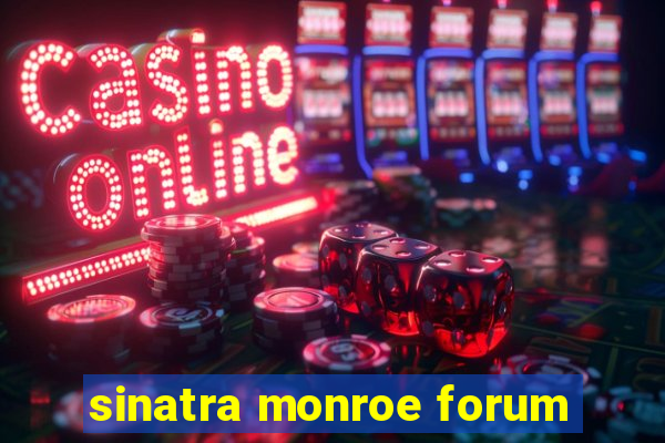 sinatra monroe forum