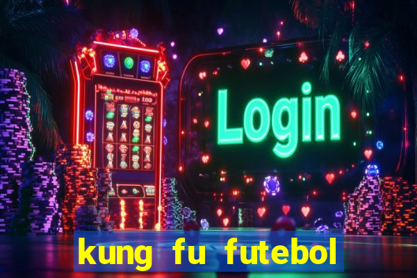 kung fu futebol clube download dublado