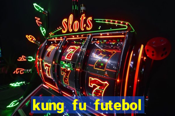 kung fu futebol clube download dublado