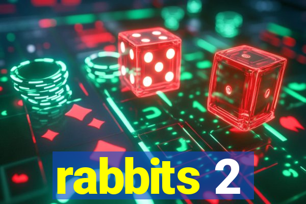 rabbits 2