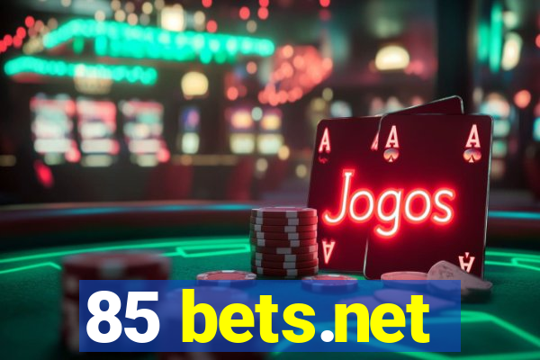 85 bets.net