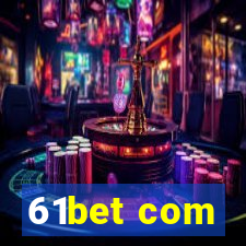 61bet com