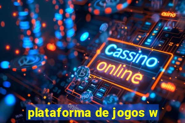 plataforma de jogos w