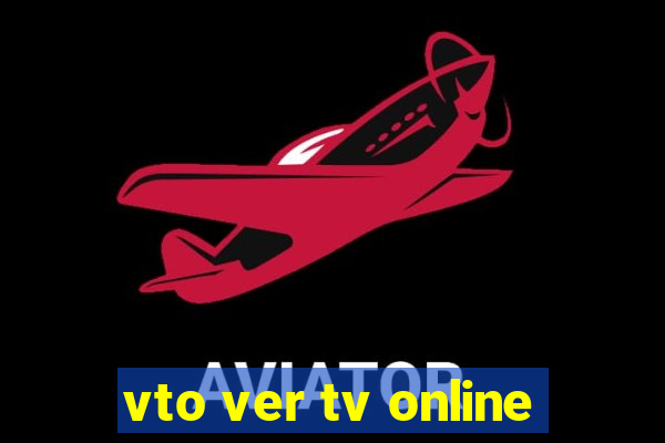 vto ver tv online