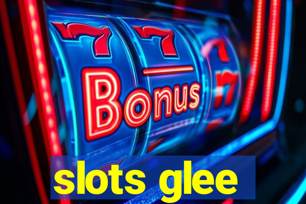 slots glee