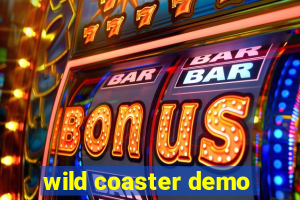 wild coaster demo