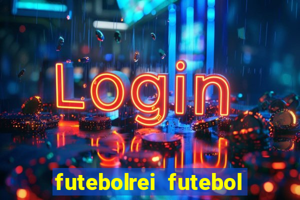 futebolrei futebol ao vivo