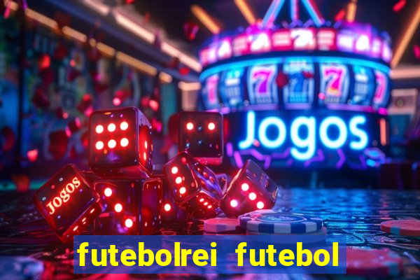 futebolrei futebol ao vivo