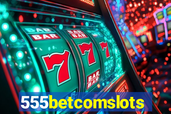 555betcomslots