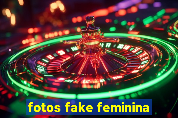 fotos fake feminina